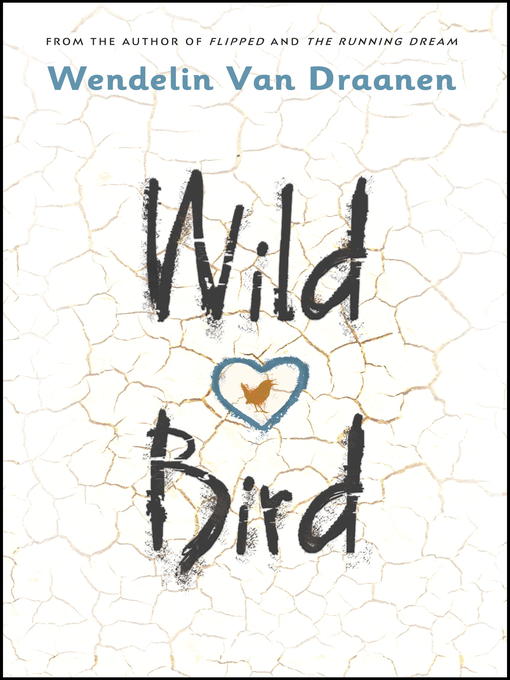 Title details for Wild Bird by Wendelin Van Draanen - Available